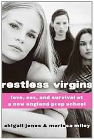 Restless Virgins: Love, Sex, and Survival in Prep School eBook : Jones,  Abigail, Miley, Marissa: Kindle Store