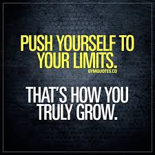 Push Yourself To Your Limits That S How You Truly Grow Intensity High Intensity Is Fitness Motivation Quotes Be Yourself Quotes Pushing Yourself Quotes