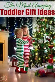 The Most Amazing Christmas Gifts For Toddlers Toddler Christmas Gifts Toddler Gifts Amazing Christmas Gifts