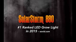 Avec ses 680 watts consommés à travers 288 led osram ssl et de 2 néons, le solarstorm 880 est réservé aux grands espaces. The 1 Led Grow Light California Lightworks Solarstorm 880 Ranked By Ezvid Youtube