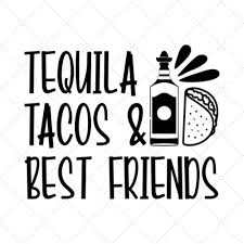 Download Tequila Tacos Best Friends Svg Png Eps Dxf Ai Download Merch Roll