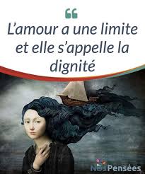 L Amour A Une Limite Et Elle S Appelle La Dignite Nos Pensees Citation Education Je Pense A Toi L Amour Fait Mal