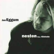Jan eggum est un album de jan eggum. Jan Eggum Nesten Ikke Tilstede References Discogs