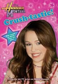 Hannah Montana #6: Crush-Tastic!; Hannah