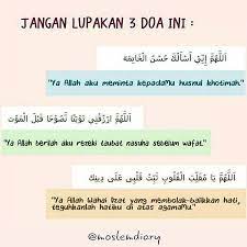 Tidak ada makhluk yang hidup kekal selamanya di doa husnul khotimah yang kedua ini hampir memiliki makna yang sama dengan doa sebelumnya. Gerai Haydar Bismillah Tiga Doa Yang Janganlah Kau Facebook