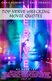 Nerve Movie Quotes Enza S Bargains Nerve Movie Nerve Full Movie Nerve