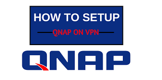 How To Setup Vpn On Qnap In Simple Steps Get Protected