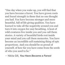 One Day When You Wake Up You Will Find That You Have Become A Forest Words Quotes Words Pretty Words