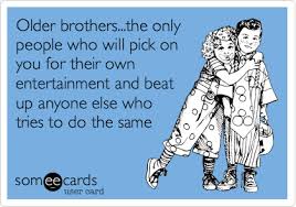 Whether it's your big brother or your little brother, enjoy these top quotes all about brothers and life with boys. Today S News Entertainment Video Ecards And More At Someecards Someecards Com Older Brother Quotes Little Sister Quotes Big Brother Quotes