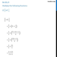 2) multiply the denominator of fraction 1 by the numerator of the fraction 2. Ex 2 3 3 Multiply I 2 5 X 5 1 4 Ii 6 2 5 X 7 9 Iii 3 2 X 5