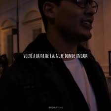 Quien Penso Que Me Caia Bien Para Bajarlo De Esa Nube