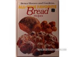 Full ingredient & nutrition information of the jambalaya calories. Better Homes And Gardens All Time Favorite Bread Recipes Les Bricolles De Cleo En