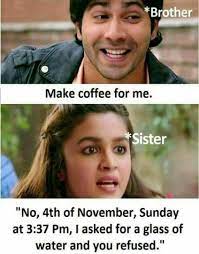 Check out our huge list of brother sister quotes. Super Funny Memes In Urdu 65 Ideas Siblings Funny Quotes Sister Quotes Funny Brother Sister Quotes Funny