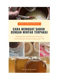 Resep sabun cuci tangan cair kental (hand soap) sederhana spesial asli buatan sendiri. Ebook Cara Membuat Sabun Dengan Minyak Terpakai Membalik Buku Halaman 1 15 Pubhtml5