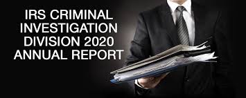 Experienced tax lawyers handling criminal cases. Irs Criminal Investigation Division Releases Its 2020 Annual Report Tax Attorney Orange County Ca Kahn Tax Law