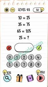 Maybe you would like to learn more about one of these? Brain Test Level 93 10 25 35 75 65 105 25 Answer Daze Puzzle