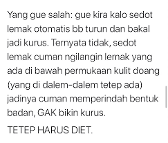 Jangan terlalu memaksa badan untuk cepat kurus. Ø¯Ø± ØªÙˆÛŒÛŒØªØ± Perlu Diingat Tentang Semua Prosedur Yang Gue Jalanin Ya Sedot Lemak Juga Intinya Gue Gak Rekomendasiin Cuman Ceritain Pengalaman Pribadi Gue Dan Hasilnya Di Gue Dimana Soal Motivasi Diet