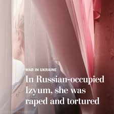 Victim tells of rape and torture by Russian soldiers in occupied Izyum -  The Washington Post