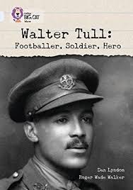 Walter Tull: Footballer, Soldier, Hero: Band 17/Diamond : Lyndon, Dan:  Amazon.co.za: Books