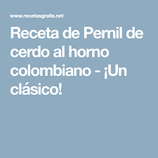 Pernil De Cerdo Al Horno Colombiano Un Clasico Receta Cerdo Al Horno Pernil De Cerdo Pernil Al Horno