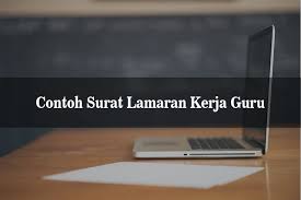 Contoh surat lamaran kerja guru swasta. 7 Contoh Surat Lamaran Kerja Guru Sd Smp Sma Cara Membuatnya