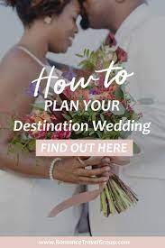 How To Plan A Destination Wedding Destination Wedding Travel Winter Wedding Destinations Destination Wedding