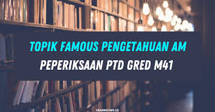 We did not find results for: Topik Famous Pengetahuan Am Dalam Peperiksaan Ptd Gred M41 Seksyen A Edu Bestari