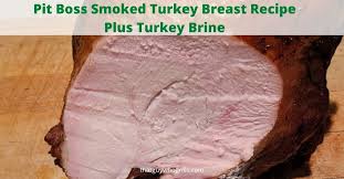 Maybe you would like to learn more about one of these? Pit Boss Smoked Turkey Breast Recipe Plus Turkey Brine Recipe That Guy Who Grills