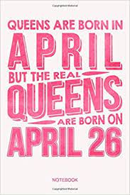 Real Queens Are Born On April 26 26th Birthday Pink Color Notebook Notebook Planner Daily Planner Journal To Do List Notebook Daily Organizer Ley Mr Kechia 9798696968667 Amazon Com Books