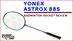 Yonex Astrox 88s Badminton Racket Review Paul Stewart