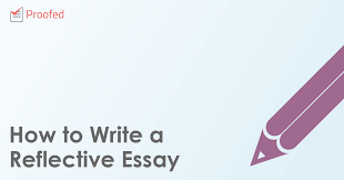 If you are writing a reflective essay on english lesson, we suggest describing something you. How To Write A Reflective Essay Proofed S Writing Tips