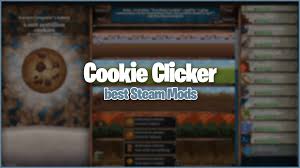 Advertisement cookies have, for some r. Cookie Clicker Steam Mods Best Mods And How To Install Them
