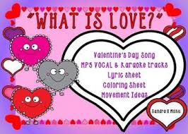Valentine S Day Song What Is Love Mp3 Vocal And Acc Tracks Valentines Day Songs Fun Songs To Sing Elementary Music