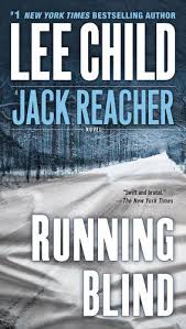 Read Download Running Blind By Lee Child For Free Pdf Epub Mobi Download Free Read Running Blind Onlin Jack Reacher Books Lee Child Lee Child Jack Reacher