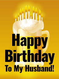 Check spelling or type a new query. Thirst Quenching Happy Birthday Card For Husband Birthday Greeting Cards By Davia Husband Birthday Card Happy Birthday Husband Happy Birthday Wishes Cards