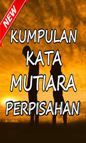 Kumpulan Kata Mutiara Perpisahan Sedih Terbaru For Android Apk Download