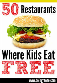 50 Restaurants Where Kids Eat Free Eat Free Kids Eat Free Children Eating