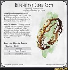 Ring Of The Elper Roots Legendary Wondrous Item Requires Attunement By A Druid Guardian Of The Forest Whilst Attuned To This Ring You Can Use Your Wild Shape A Dnd Dragons