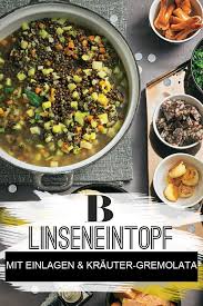 Linseneintopf Mit Einlagen Und Krauter Gremolata Rezept Linseneintopf Eintopf Keto Rezepte Einfach