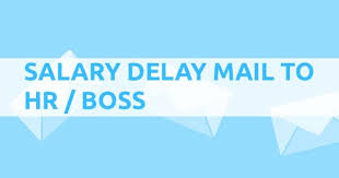 Salary Delay Mail To Hr Or Boss When Your Salary Is Pending