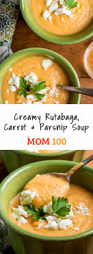 Creamy Rutabaga Carrot And Parsnip Soup The Mom 100 Recipe Carrot And Parsnip Soup Parsnip Soup Parsnip Recipes