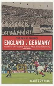 My england xi to start against germany. Best Of Enemies England V Germany Amazon De Downing David Fremdsprachige Bucher