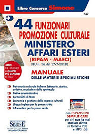 I bandi di concorso da parte del ministero affari esteri ha lo scopo di reclutare 221 persone per funzionario amministrativo e consolare e per funzionario dell'area della promozione culturale in terza area f1. Amazon It 44 Funzionari Promozione Culturale Ministero Affari Esteri Ripam Maeci Manuale Delle Materie Specialistiche G U N 56 Del 17 7 2018 Con Aggiornamento Online Aa Vv Libri