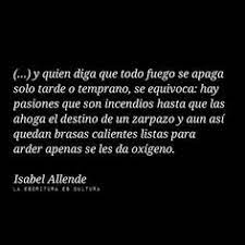 Motivational quotes by isabel allende about love, life, success, friendship, relationship, change, work and happiness to positively improve your life. 65 Isabel Allende Ideas Quotes Words Inspirational Quotes