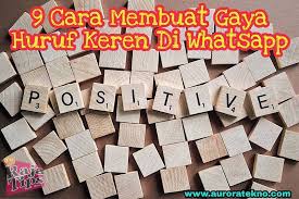 Anurati jika anda ingin membuat sebuah poster yang memiliki tema sebuah harapan atau pun sebuah motivasi untuk mewujudkan keinginan, maka font huruf yang satu. 9 Cara Membuat Tulisan Unik Di Wa Paling Keren Raja Tips