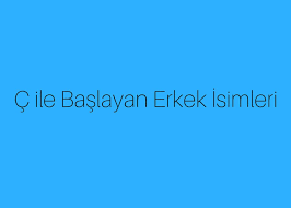 En Cok Kullanilan Erkek Isimleri Ve Anlamlari A Dan Z Ye Erkek Isimleri Listesi Onedio Com