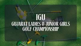 IGU Gujarat Ladies & Junior Girls Golf Championship