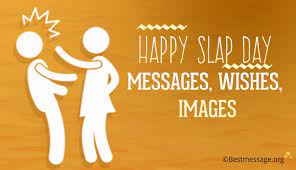Slap day 2021 status | happy slap day. Happy Slap Day Messages Wishes 2021 Slap Day Images Quotes Best Message