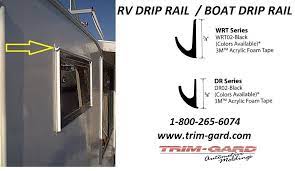Rv Drip Rail Boat Drip Rail Trim Gard Drip Rail Is A Flexible Plastic Rain Gutter That Eliminates Streaks From Dew An Rv Windows Moldings And Trim Gutters