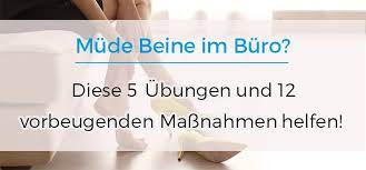 Mude Beine Im Buro 12 Alltagstipps Und 5 Einfache Ubungen